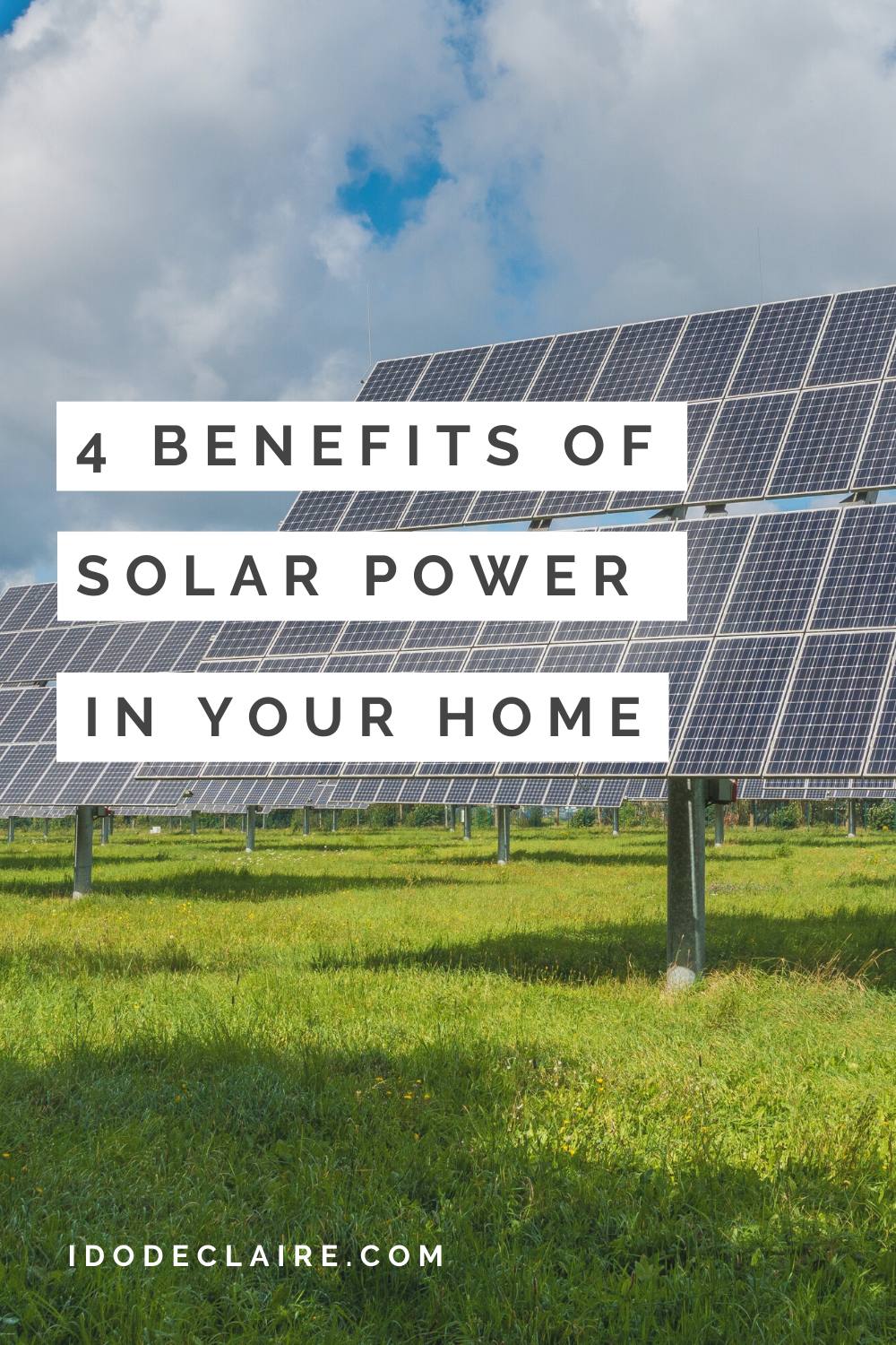 4 Benefits Of Solar Power In Your Home I Do DeClaire