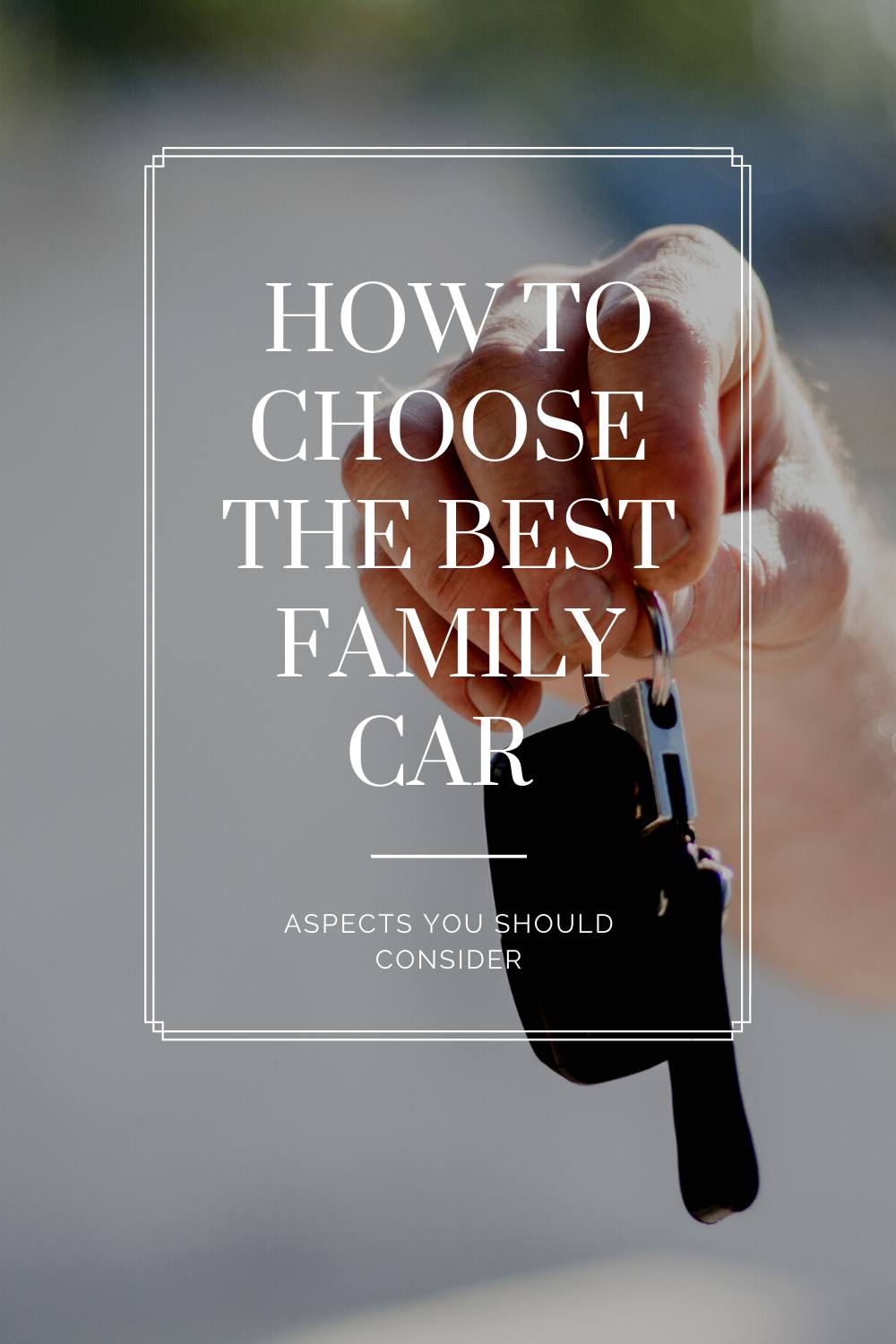 How to Choose the Best Family Car for Your Needs - I do deClaire