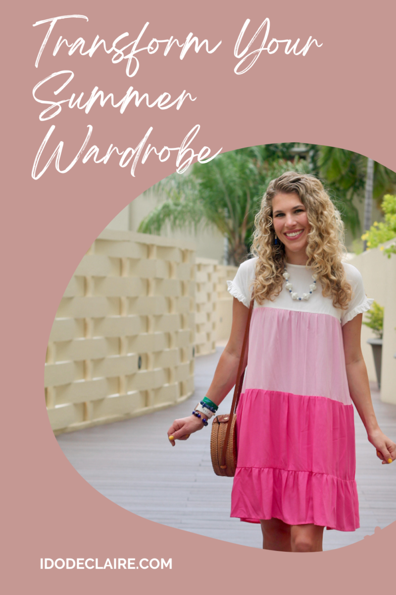 Easy Ways To Transform Your Summer Wardrobe - I Do DeClaire